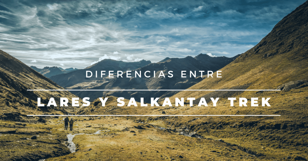 diferencias-entre-lares-y-salkantay-trek